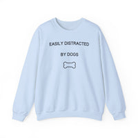 Easily Distracted By Dogs Sweatshirt - PetXcite