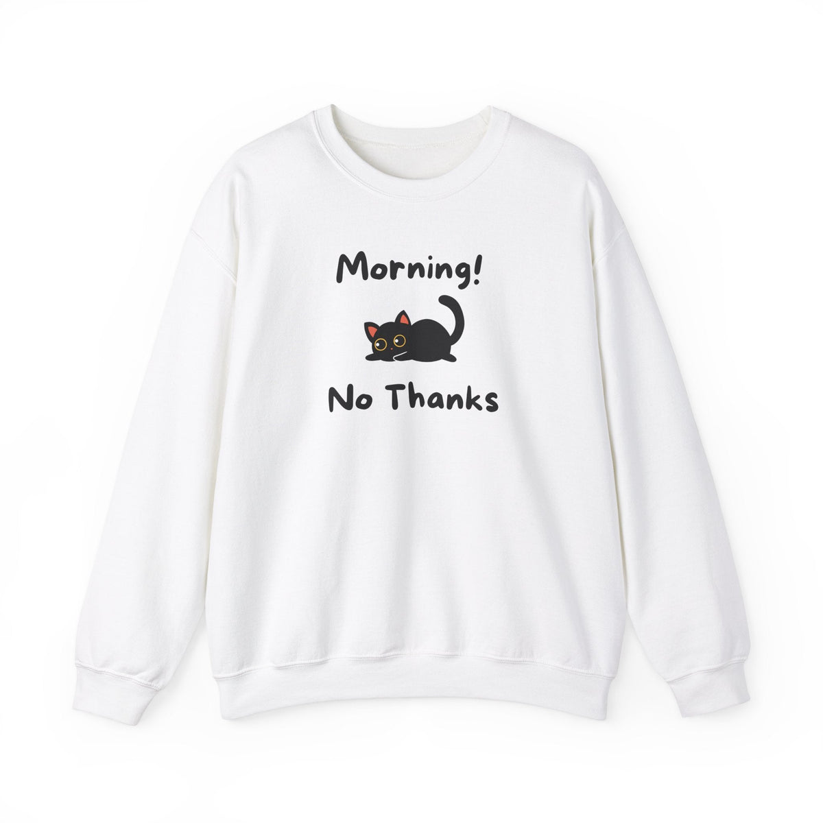 Morning! No Thanks Sweatshirt - PetXcite