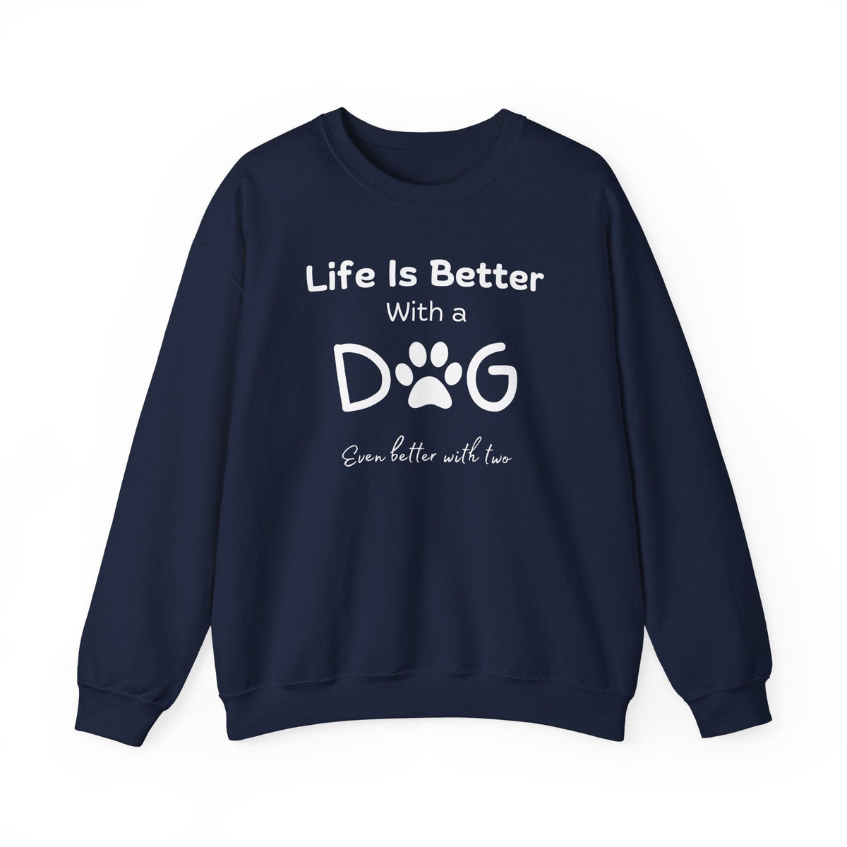 Life is Better With A Dog (Even Better With 2) Sweatshirt - PetXcite