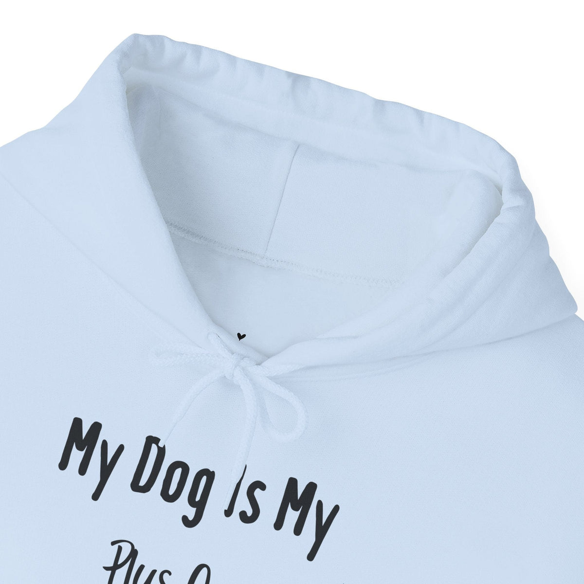 My Dog Is My Plus One Hoodie - PetXcite