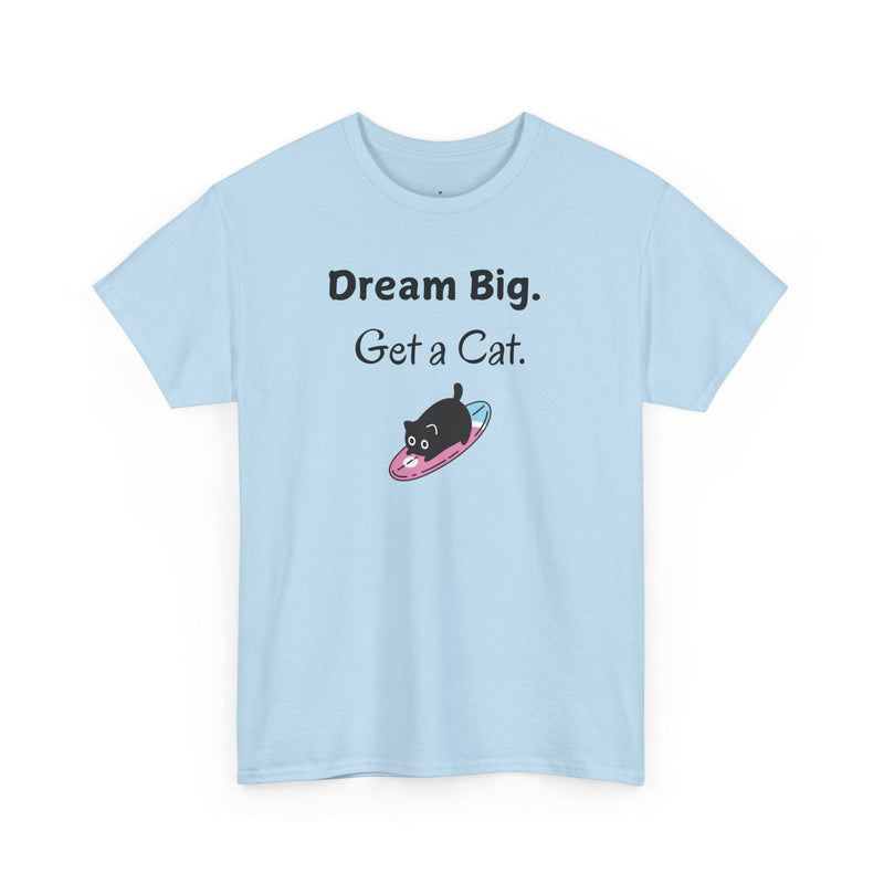 Dream Big. Get a Cat T-Shirt - PetXcite