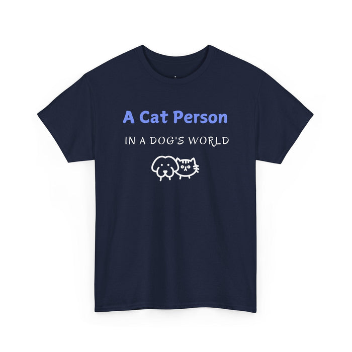 A Cat Person In A Dog's World T-Shirt - PetXcite