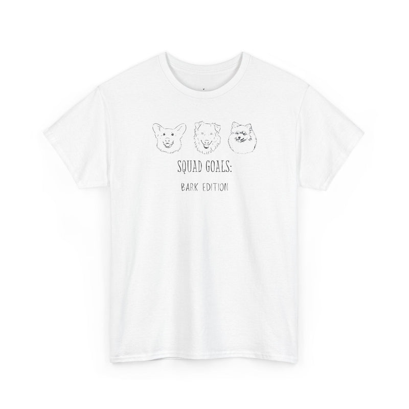 Squad Goals: Bark Edition T-Shirt