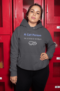 A Cat Person In A Dog's World Hoodie - PetXcite