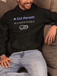 A Cat Person In A Dog's World Hoodie - PetXcite