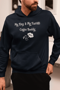 My Dog Is My Favorite Coffee Buddy Hoodie - PetXcite