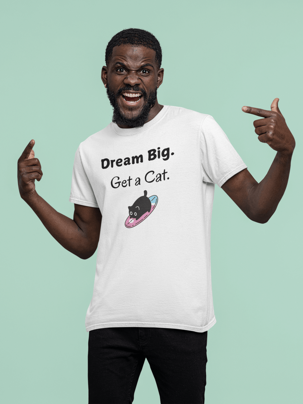 Dream Big. Get a Cat T-Shirt - PetXcite