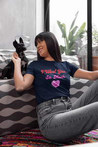 I Woof You So Much T-Shirt - PetXcite