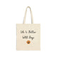 Life Is Better With Dogs Tote Bag - PetXcite