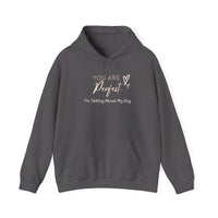 You Are Perfect (I'm Talking About My Dog) Hoodie - PetXcite