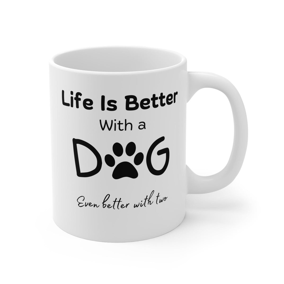 Life is Better With A Dog (Even Better With 2) Mug - PetXcite