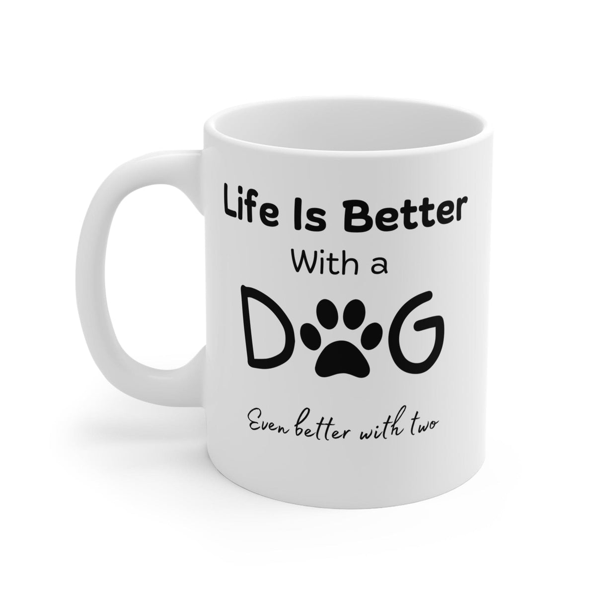 Life is Better With A Dog (Even Better With 2) Mug - PetXcite