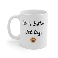 Life Is Better With Dogs Mug - PetXcite