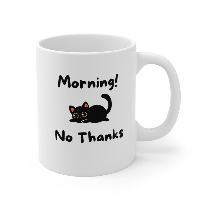 Morning! No Thanks Mug - PetXcite