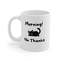 Morning! No Thanks Mug - PetXcite