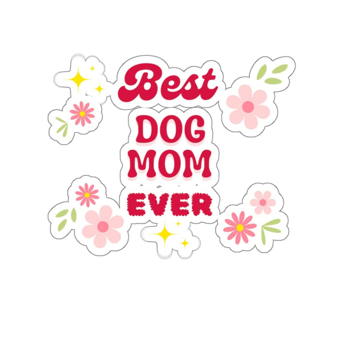 Best Dog Mom Ever Sticker - PetXcite