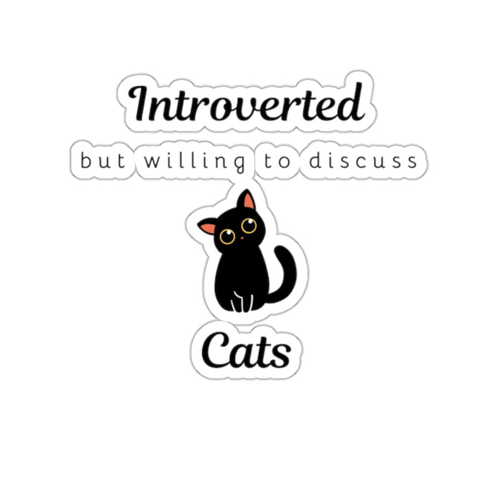 Introverted But Willing To Discuss Cats Sticker - PetXcite