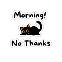 Morning! No Thanks Sticker - PetXcite