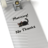 Morning! No Thanks Sticker - PetXcite