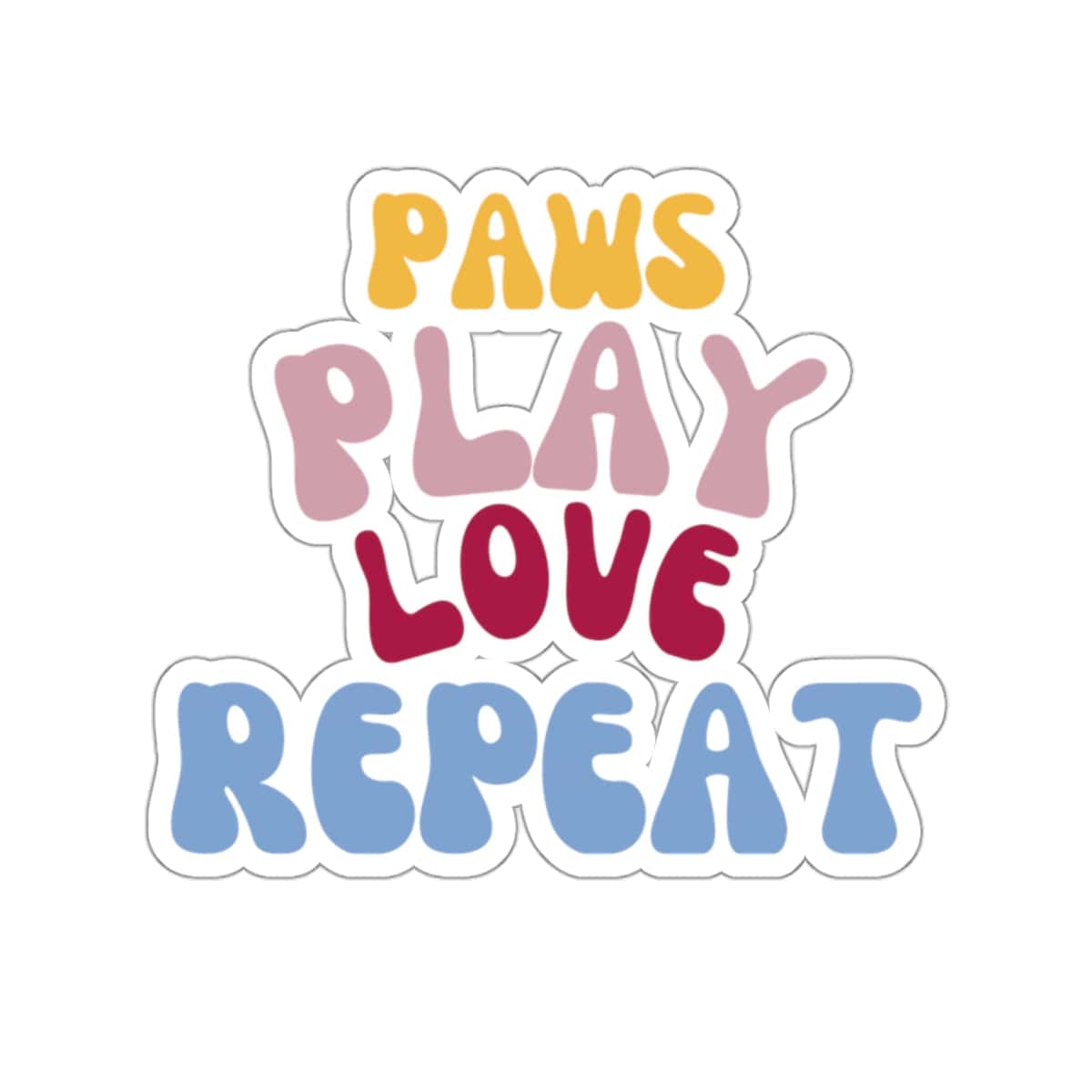 Paws Play Love Repeat Sticker - PetXcite