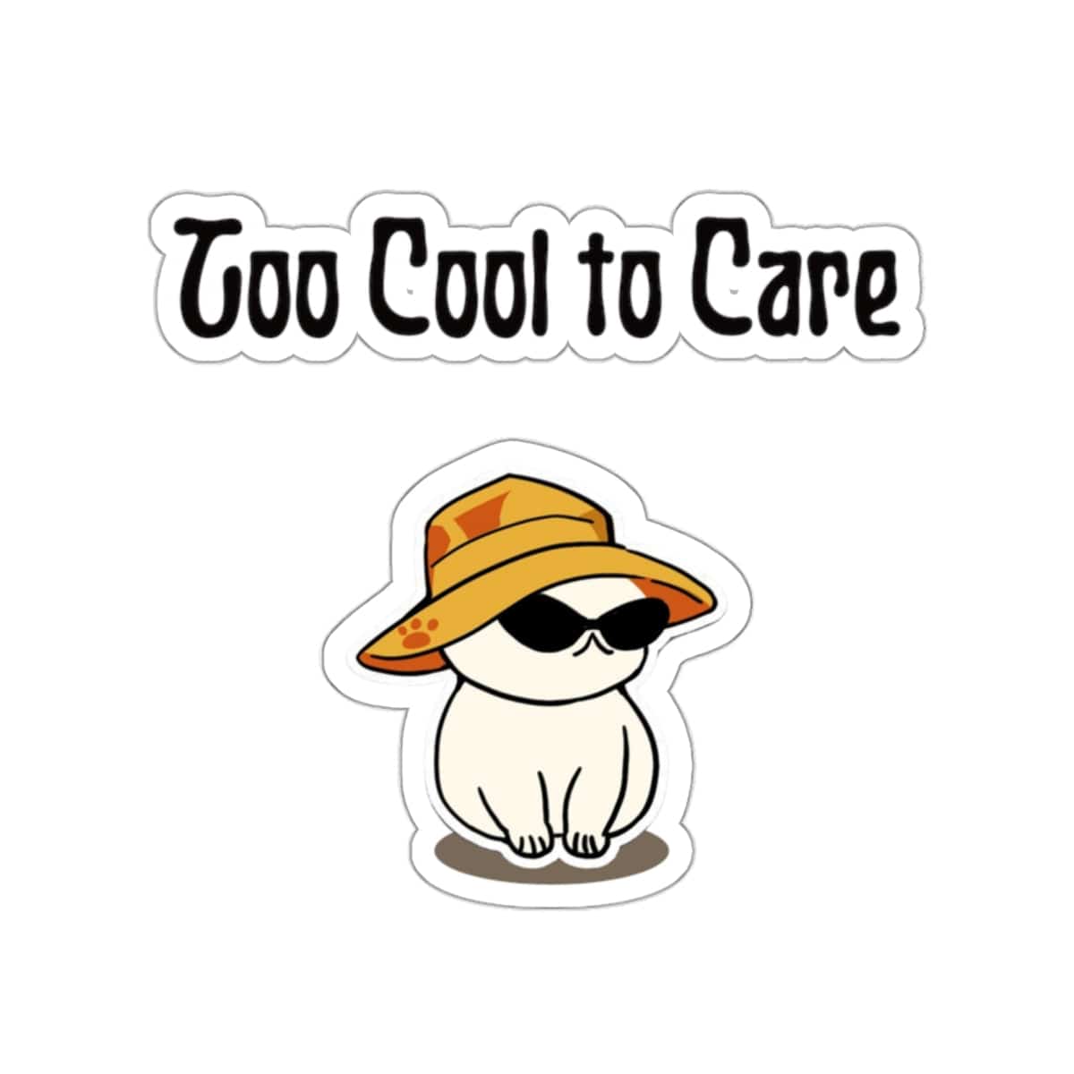 Too Cool To Care Sticker - PetXcite