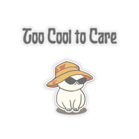 Too Cool To Care Sticker - PetXcite