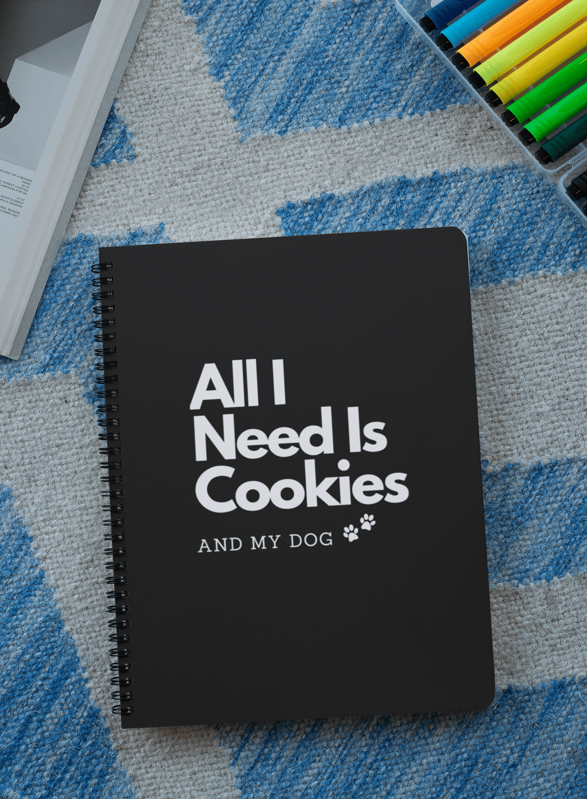 All I Need Is Cookies (and my dog) Notebook - PetXcite