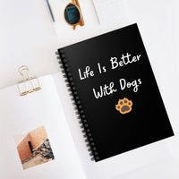 Life Is Better With Dogs Black Notebook - PetXcite