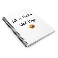 Life Is Better With Dogs Notebook - PetXcite