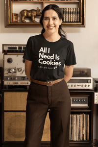 All I Need Is Cookies (and my dog) T-Shirt - PetXcite