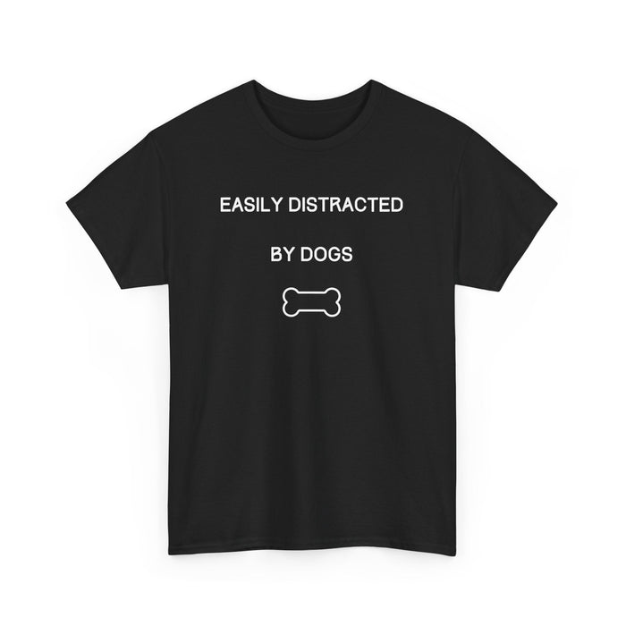 Easily Distracted By Dogs T-Shirt - PetXcite