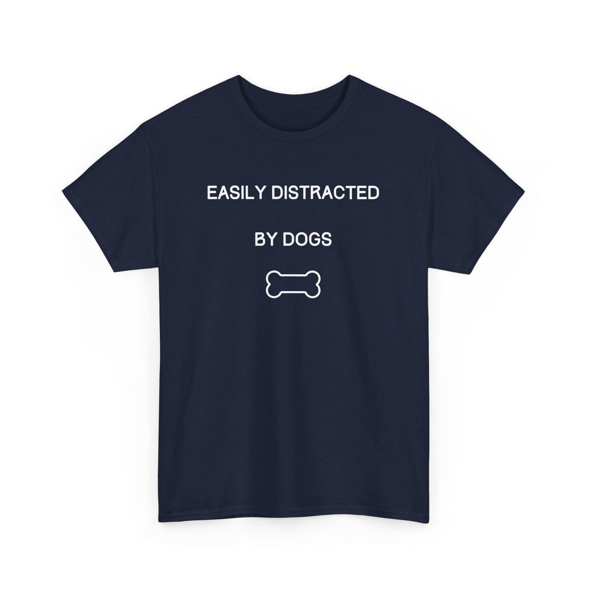 Easily Distracted By Dogs T-Shirt - PetXcite