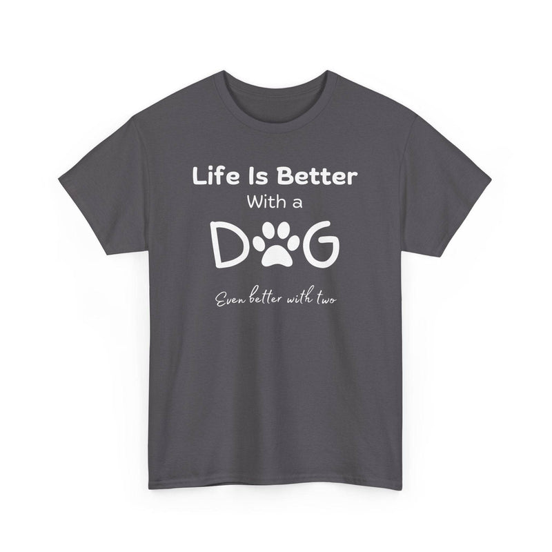 Life Is Better With A Dog (even better with two) T-Shirt - PetXcite