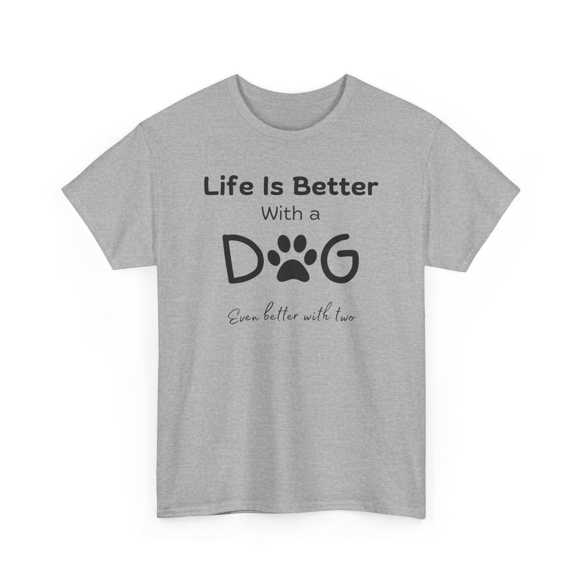 Life Is Better With A Dog (even better with two) T-Shirt - PetXcite