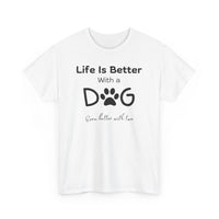 Life Is Better With A Dog (even better with two) T-Shirt - PetXcite