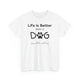 Life Is Better With A Dog (even better with two) T-Shirt - PetXcite