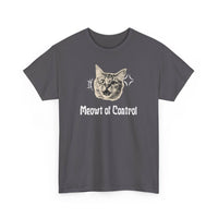 Meowt of Control T-Shirt - PetXcite