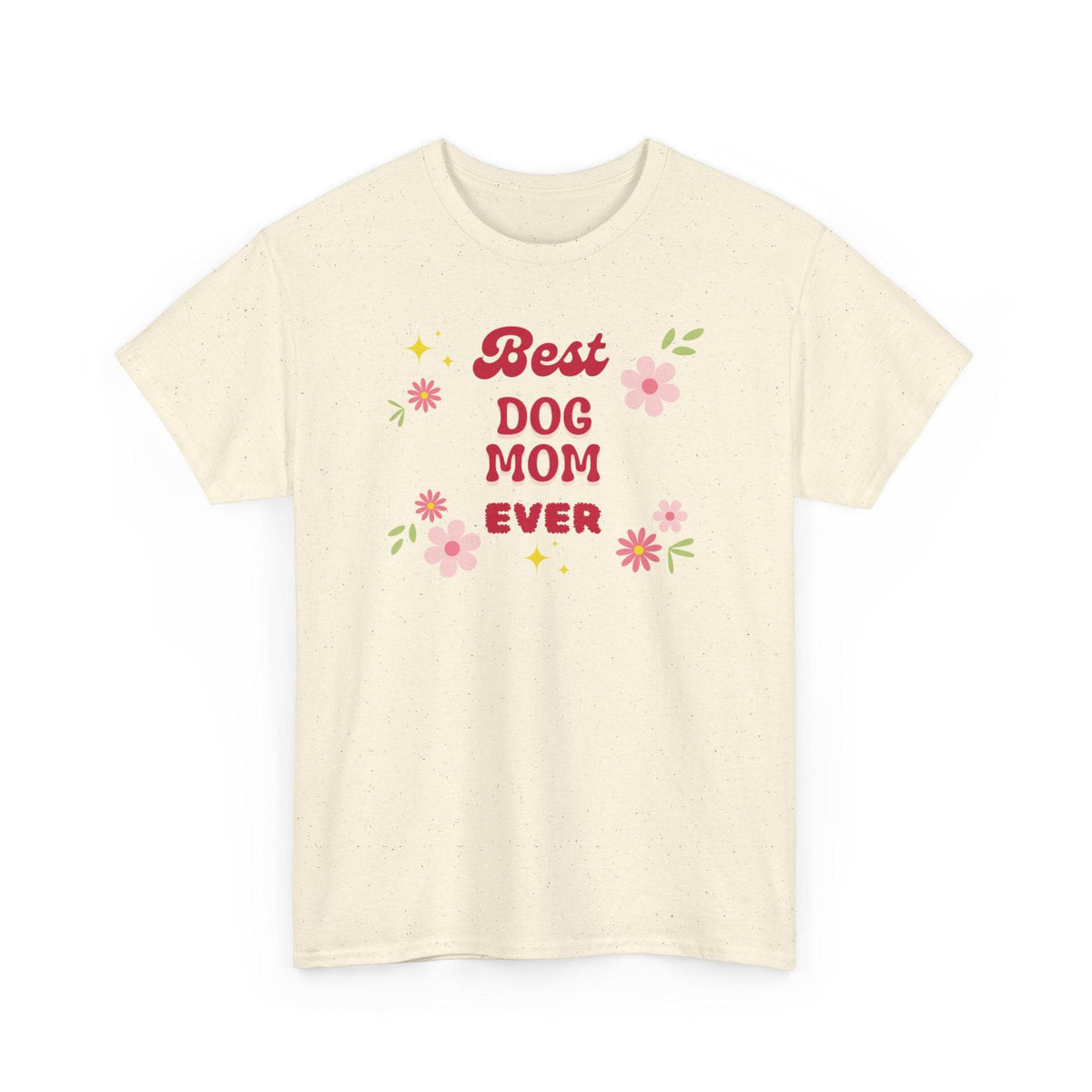 Best Dog Mom Ever T-Shirt - PetXcite