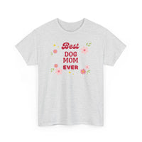 Best Dog Mom Ever T-Shirt - PetXcite