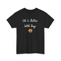 Life Is Better With Dogs T-Shirt - PetXcite