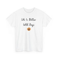 Life Is Better With Dogs T-Shirt - PetXcite