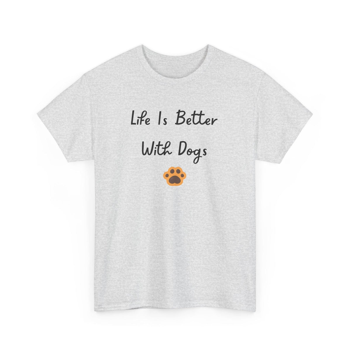 Life Is Better With Dogs T-Shirt - PetXcite